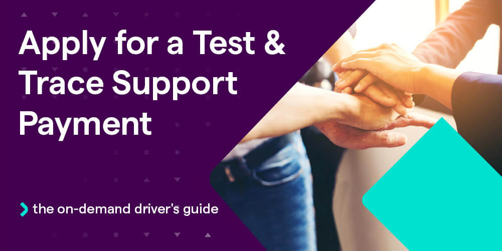 How to claim Test and Trace Support Payment - The Uber driver's guide